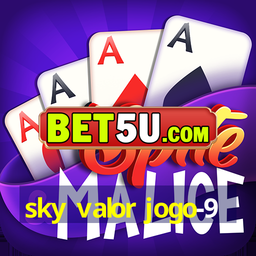 sky valor jogo